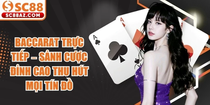 Baccarat Trực Tiếp