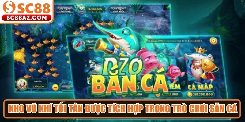 Kho vũ khí tối tân được tích hợp trong trò chơi săn cá