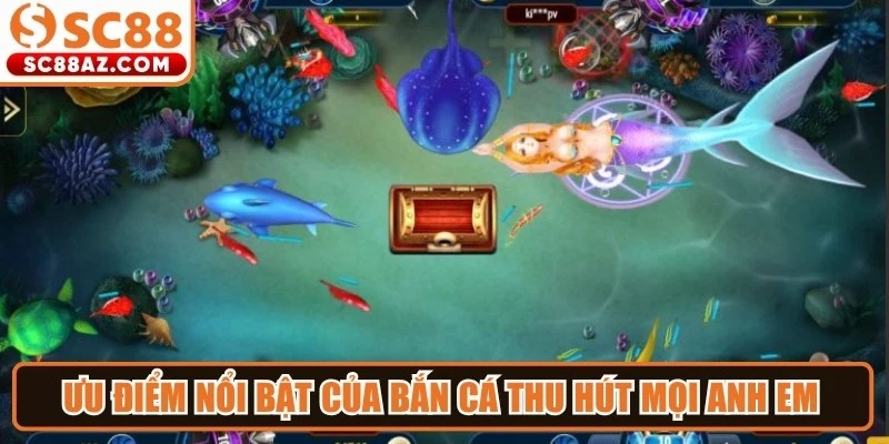 Ưu điểm nổi bật của bắn cá thu hút mọi anh em giải trí mỗi ngày