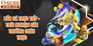 Bắn Cá Trực Tiếp