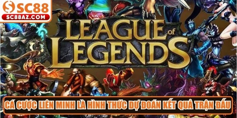Cá cược liên minh là hình thức dự đoán kết quả trận đấu League of Legends