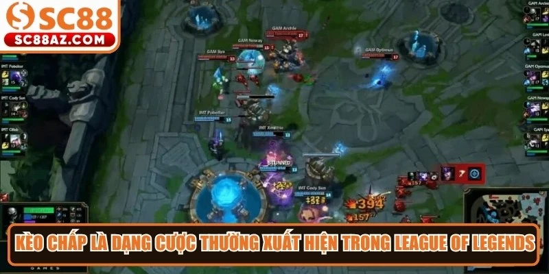Kèo chấp là dạng cược thường xuất hiện khi hai đội trong League of Legends