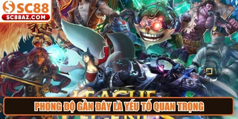 Phong độ gần đây là yếu tố quan trọng khi đưa ra quyết định cá cược