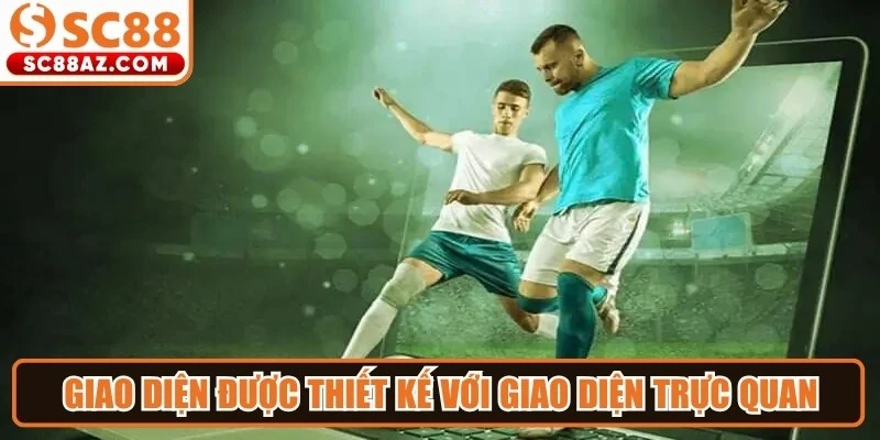 Giao diện cá cược trực tiếp được thiết kế với giao diện trực quan