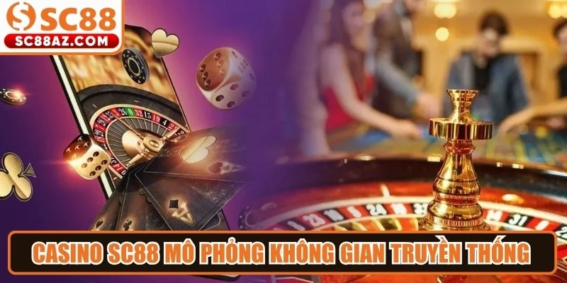 Casino SC88 mô phỏng không gian truyền thống nhưng được số hóa hoàn toàn