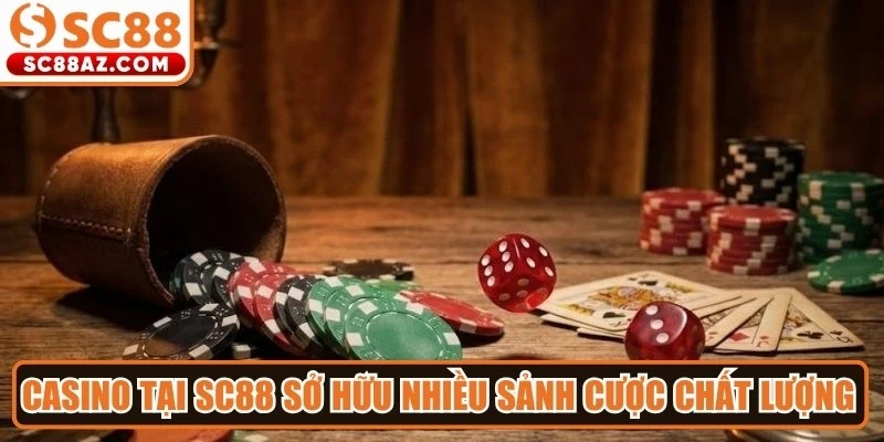Casino tại SC88 sở hữu nhiều sảnh cược chất lượng cao