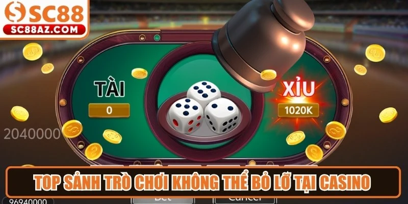 Top sảnh trò chơi không thể bỏ lỡ tại casino thu hút người chơi