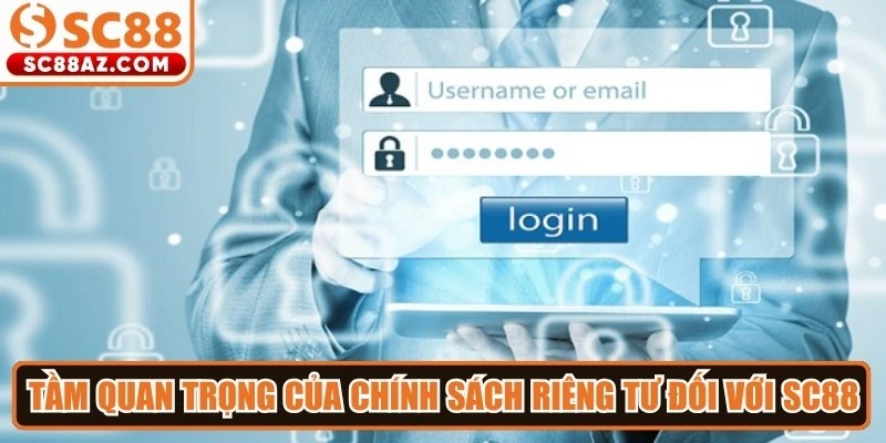 Tầm quan trọng của chính sách riêng tư đối với thương hiệu Sc88