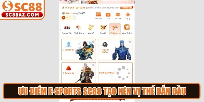 Ưu điểm E-sports Sc88 tạo nên vị thế dẫn đầu thị trường