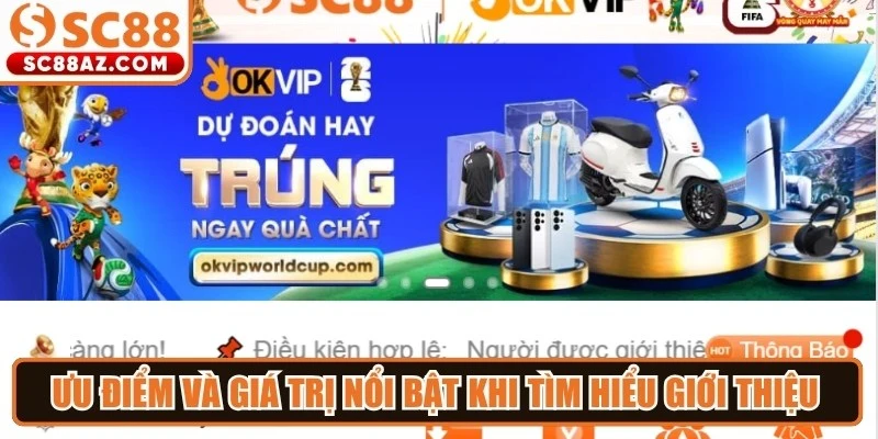 Ưu điểm và giá trị nổi bật khi tìm hiểu giới thiệu nhà cái SC88
