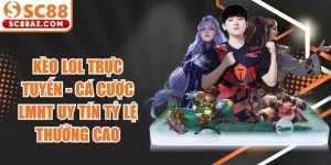 Kèo LOL Trực Tuyến