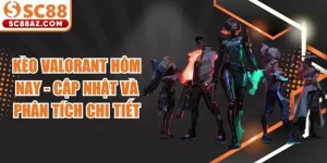 Kèo Valorant Hôm Nay