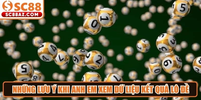 Những lưu ý khi anh em xem dữ liệu kết quả lô đề đáng chú ý