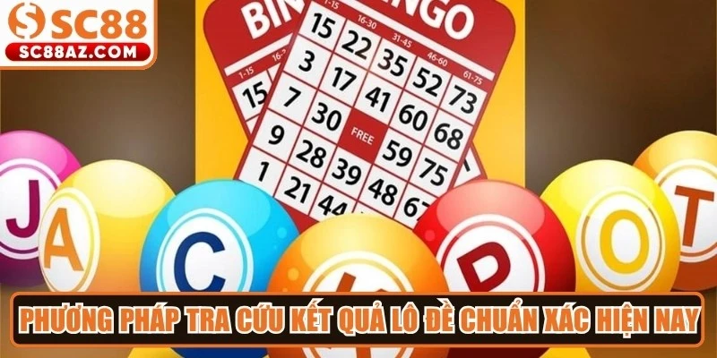 Phương pháp tra cứu kết quả lô đề chuẩn xác hiện nay