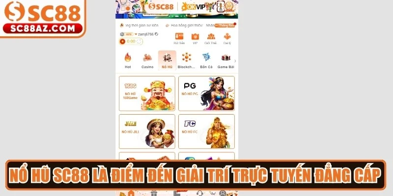 Nổ hũ Sc88 là điểm đến giải trí trực tuyến đẳng cấp cho bet thủ