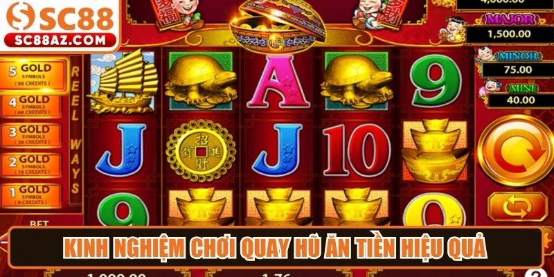 Kinh nghiệm chơi quay hũ ăn tiền hiệu quả cho game thủ