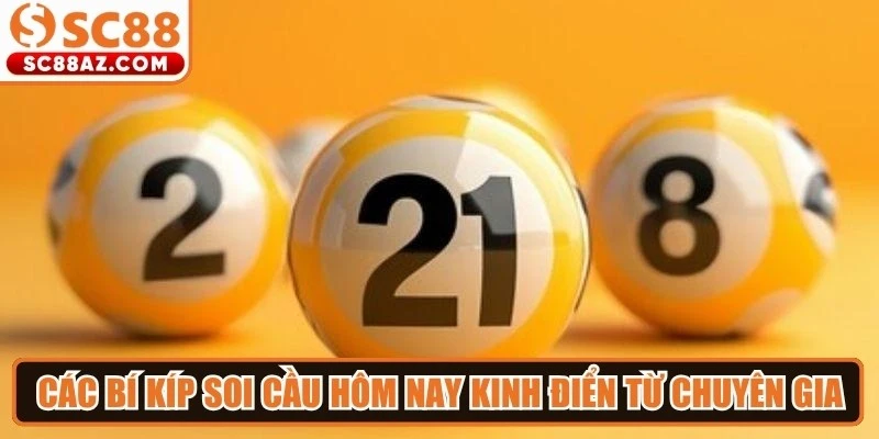 Các bí kíp soi cầu hôm nay kinh điển từ chuyên gia