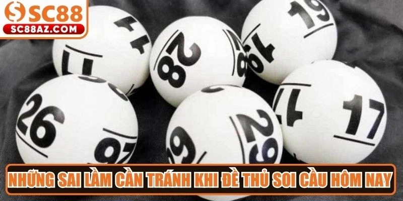 Những sai lầm cần tránh khi đề thủ soi cầu hôm nay đáng chú ý