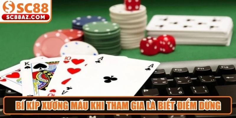 Bí kíp xương máu khi tham gia sòng bạc trực tuyến là biết điểm dừng