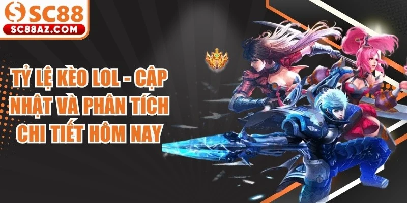 Tỷ Lệ Kèo LOL